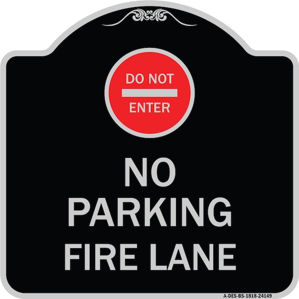 Signmission Do Not Enter No Parking Fire Lane W/ Graphic Heavy-Gauge Aluminum Sign, 18" x 18", BS-1818-24149 A-DES-BS-1818-24149 - main